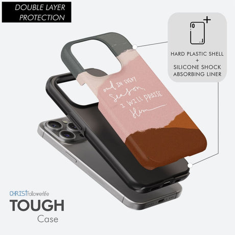 Christian phone case with "And In Every Season I Will Praise Him," perfect for faith-based encouragement and protection.