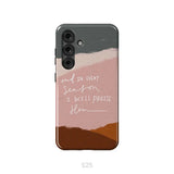 And In Every Season I Will Praise Him Phone Case Samsung Galaxy S25 / Tough Case