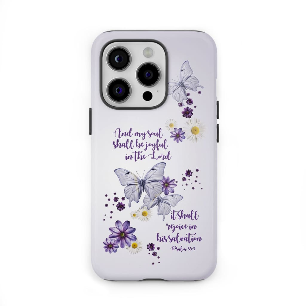 And My Soul Shall Be Joyful in the Lord Psalm 35:9 Phone Case