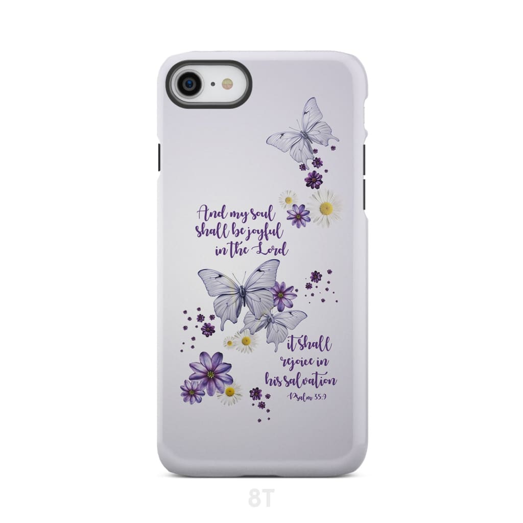 And My Soul Shall Be Joyful in the Lord Psalm 35:9 Phone Case iPhone 8 / Tough