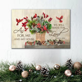Faith-based holiday wall art, "As For Me And My House," with winter greenery, pinecones, and red cardinals.