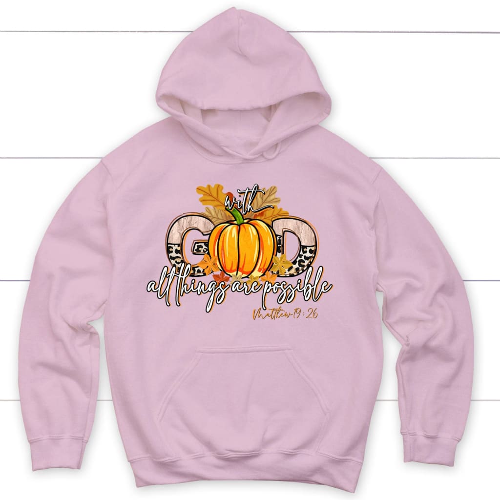 With God All Things Are Possible Autumn Pumpkin Christian Hoodie Light Pink / S