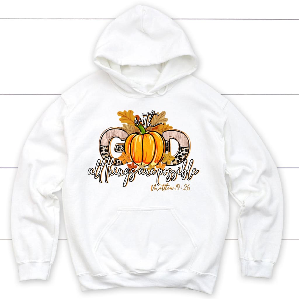 With God All Things Are Possible Autumn Pumpkin Christian Hoodie White / S