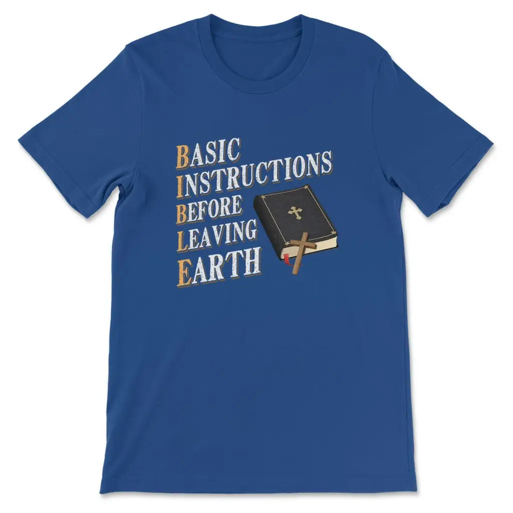 Basic instructions before leaving earth Christian t-shirt True Royal / S