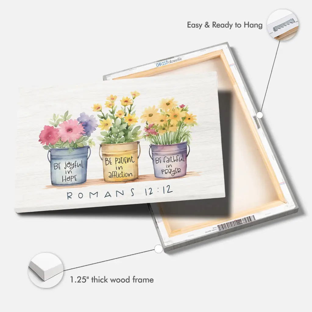 Be Joyful in Hope Patient in Affliction Faithful in Prayer Flower Pots Wall Art Canvas