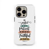 Be joyful in hope patient affliction faithful prayer phone case Christian cases