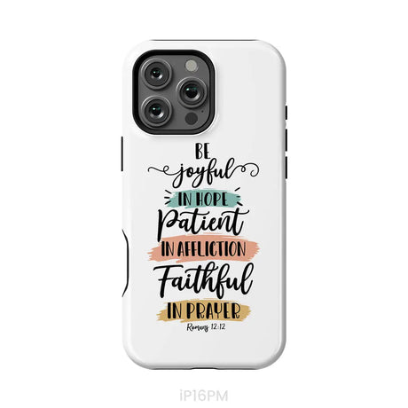 Be joyful in hope patient in affliction faithful in prayer phone case Christian phone cases iPhone 16 Pro Max / Tough