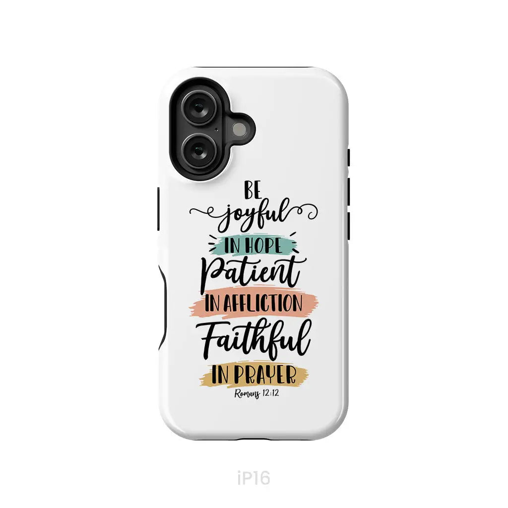 Be joyful in hope patient in affliction faithful in prayer phone case Christian phone cases iPhone 16 / Tough Case