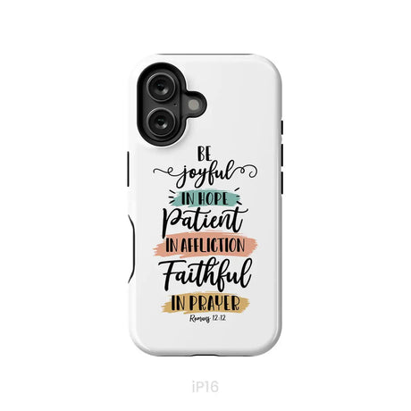 Be joyful in hope patient in affliction faithful in prayer phone case Christian phone cases iPhone 16 / Tough Case