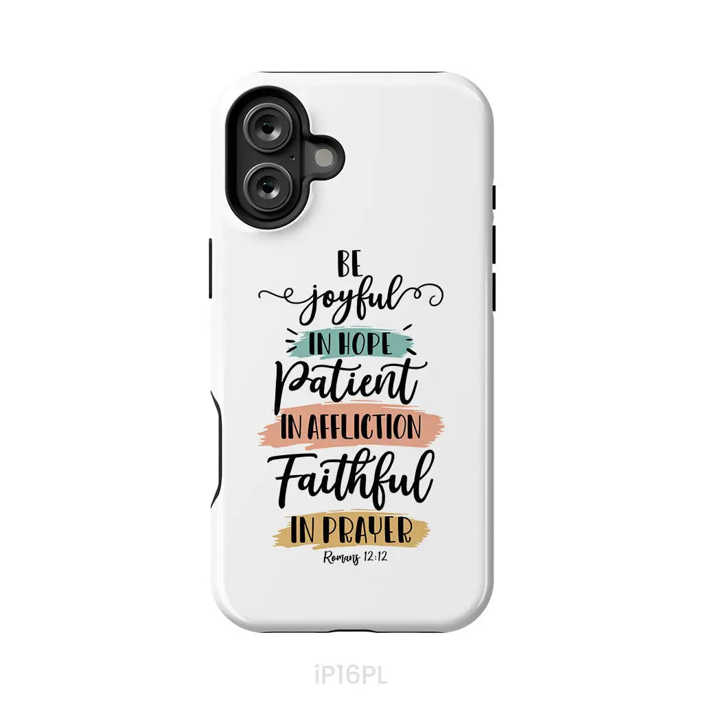 Be joyful in hope patient in affliction faithful in prayer phone case Christian phone cases iPhone 16 Plus / Tough Case