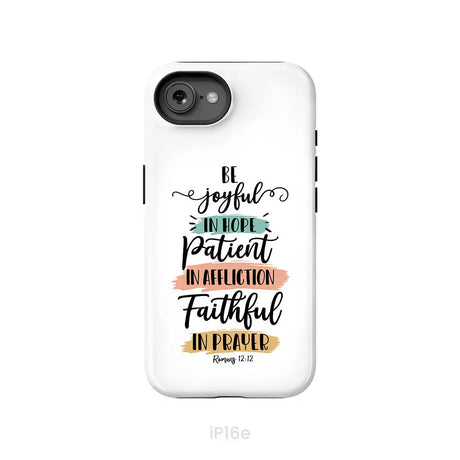 Be joyful in hope patient in affliction faithful in prayer phone case Christian phone cases iPhone 16e / Tough Case