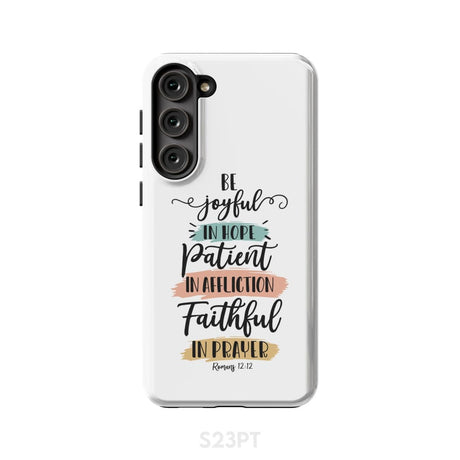Be joyful in hope patient affliction faithful prayer phone case Christian cases Samsung Galaxy S23 Plus / Tough