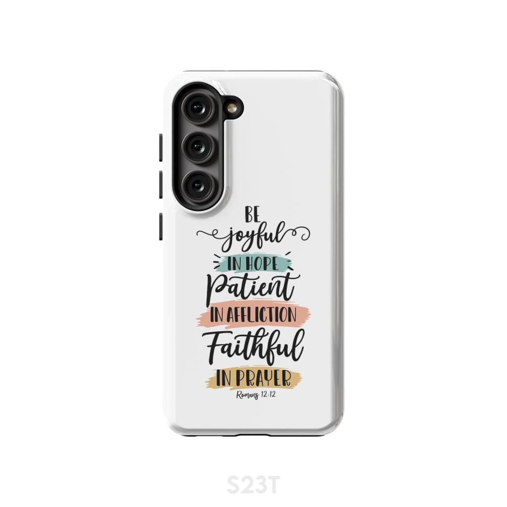 Be joyful in hope patient affliction faithful prayer phone case Christian cases Samsung Galaxy S23 (Not for FE) / Tough