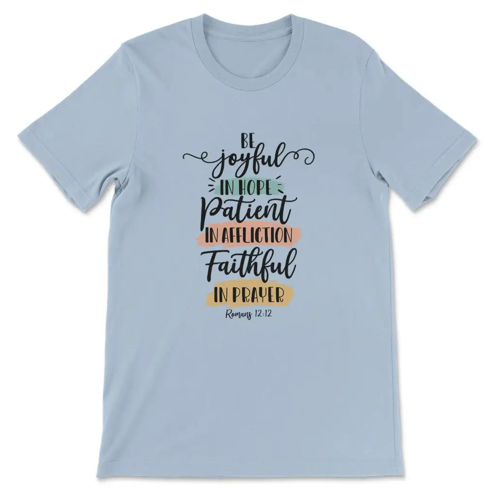 Be Joyful In Hope T Shirt Be Joyful In Hope T Shirt