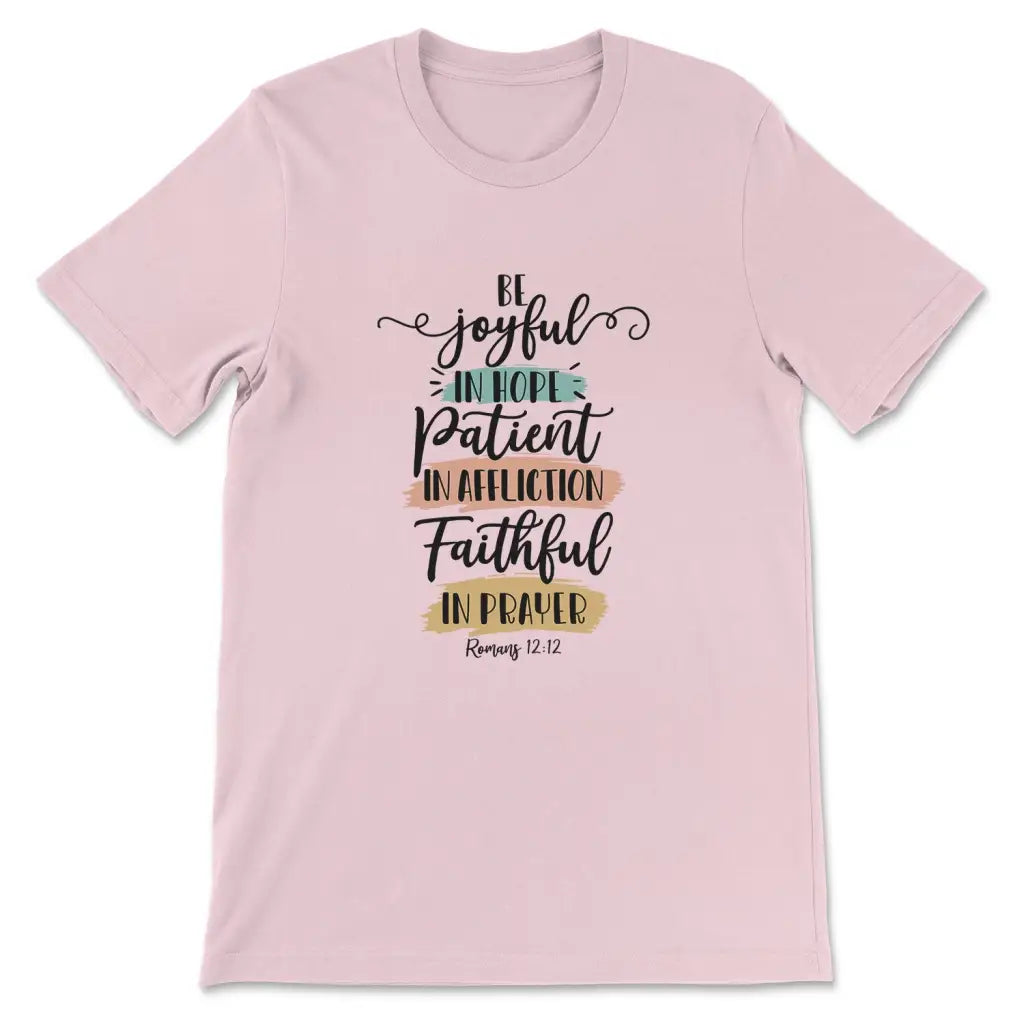Be Joyful In Hope T Shirt Be Joyful In Hope T Shirt