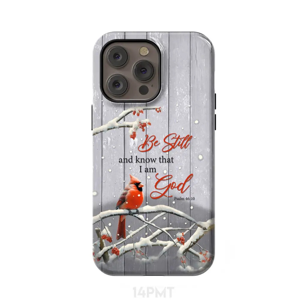 Be Still and Know Psalm 46:10 Cardinal Christmas Phone Case