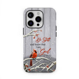 Be Still and Know Psalm 46:10 Cardinal Christmas Phone Case