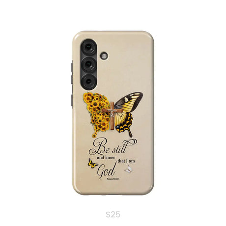 Be Still and Know Psalm 46:10 Faith Cross Butterfly Phone Case Samsung Galaxy S25 / Tough Case