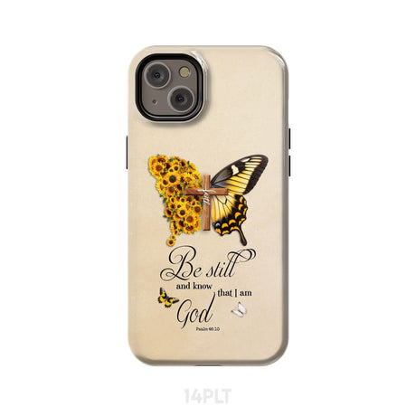Be Still and Know Psalm 46:10 Faith Cross Butterfly Phone Case iPhone 14 Plus / Tough