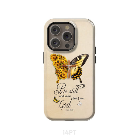 Be Still and Know Psalm 46:10 Faith Cross Butterfly Phone Case iPhone 14 Pro / Tough