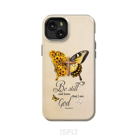Be Still and Know Psalm 46:10 Faith Cross Butterfly Phone Case iPhone 15 Plus / Tough