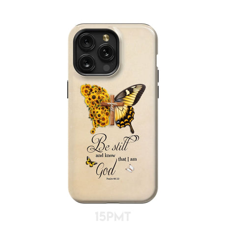 Be Still and Know Psalm 46:10 Faith Cross Butterfly Phone Case iPhone 15 Pro Max / Tough