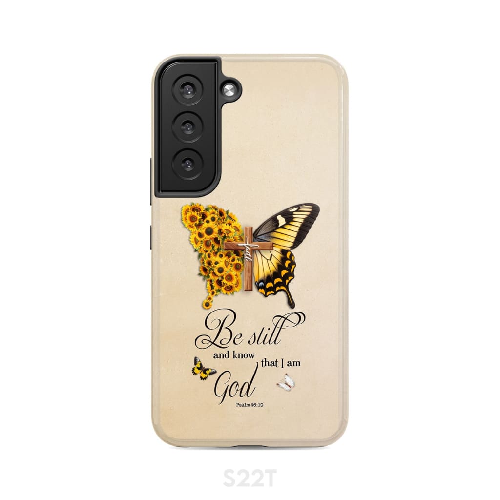 Be Still and Know Psalm 46:10 Faith Cross Butterfly Phone Case Samsung Galaxy S22 / Tough
