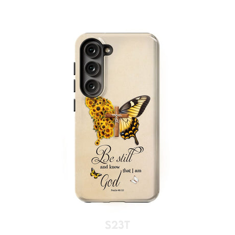 Be Still and Know Psalm 46:10 Faith Cross Butterfly Phone Case Samsung Galaxy S23 (Not for FE) / Tough