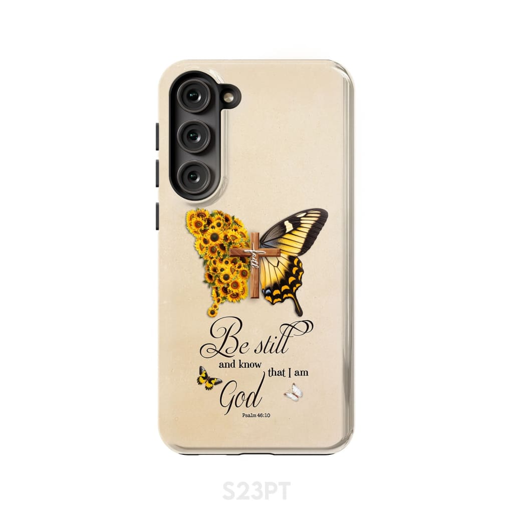 Be Still and Know Psalm 46:10 Faith Cross Butterfly Phone Case Samsung Galaxy S23 Plus / Tough