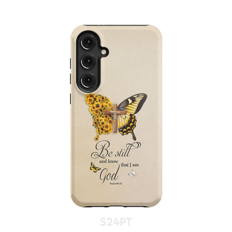Be Still and Know Psalm 46:10 Faith Cross Butterfly Phone Case Samsung Galaxy S24 Plus / Tough