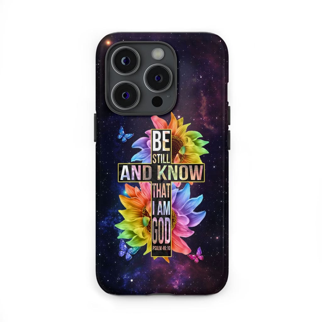 Be still and know that I am God Bible verse phone case