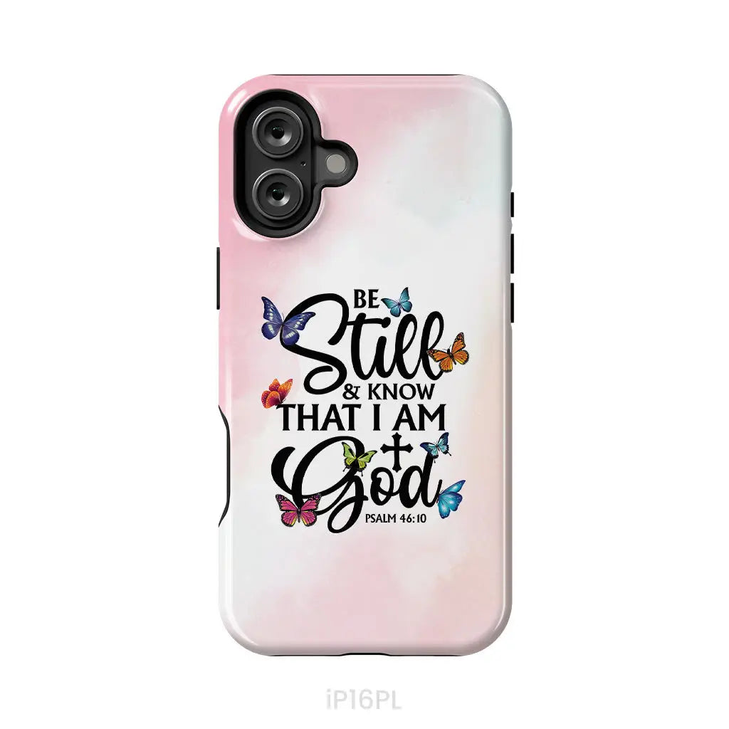 Be Still And Know That I Am God Butterflies Phone Case iPhone 16 Plus / Tough Case