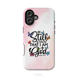 Be Still And Know That I Am God Butterflies Phone Case iPhone 16 Plus / Tough Case
