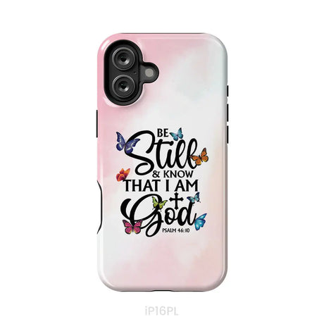 Be Still And Know That I Am God Butterflies Phone Case iPhone 16 Plus / Tough Case
