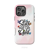 Be Still And Know That I Am God Butterflies Phone Case iPhone 16 Pro Max / Tough Case