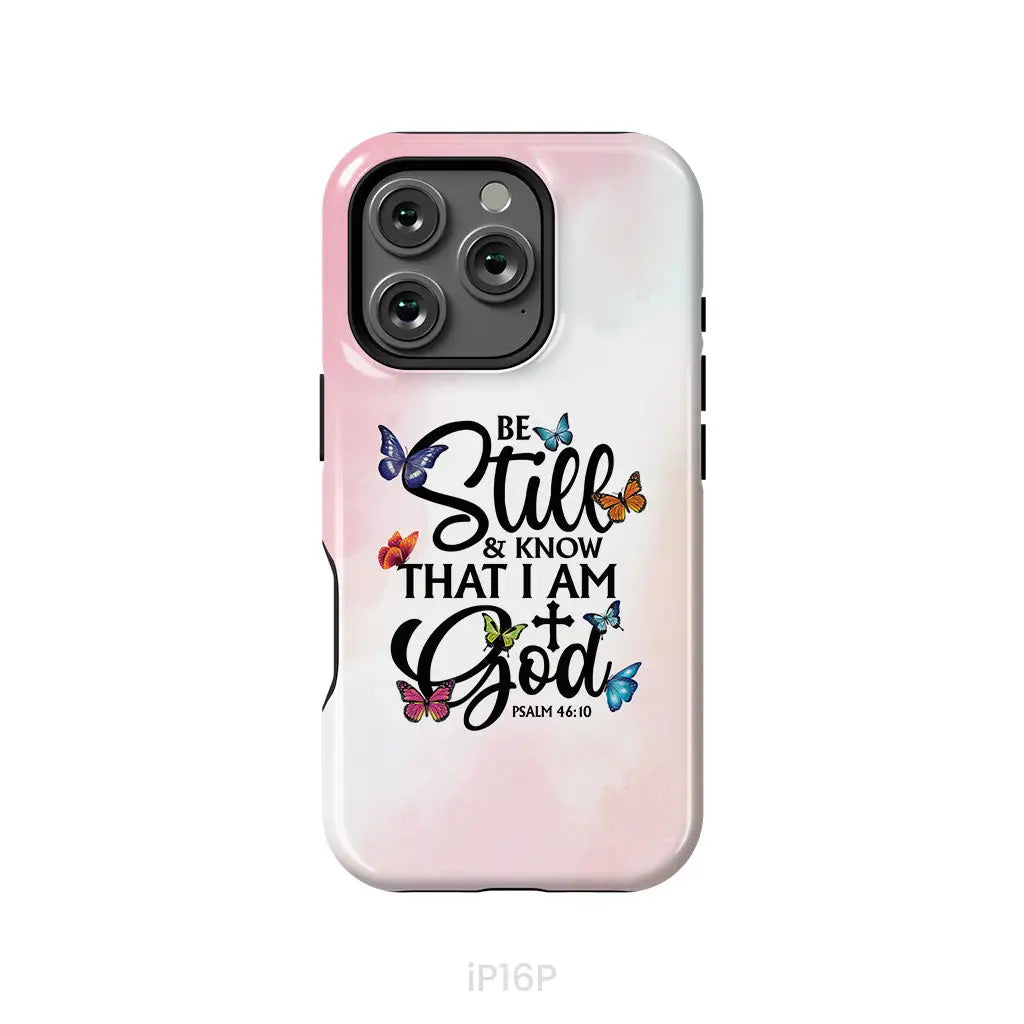 Be Still And Know That I Am God Butterflies Phone Case iPhone 16 Pro / Tough Case