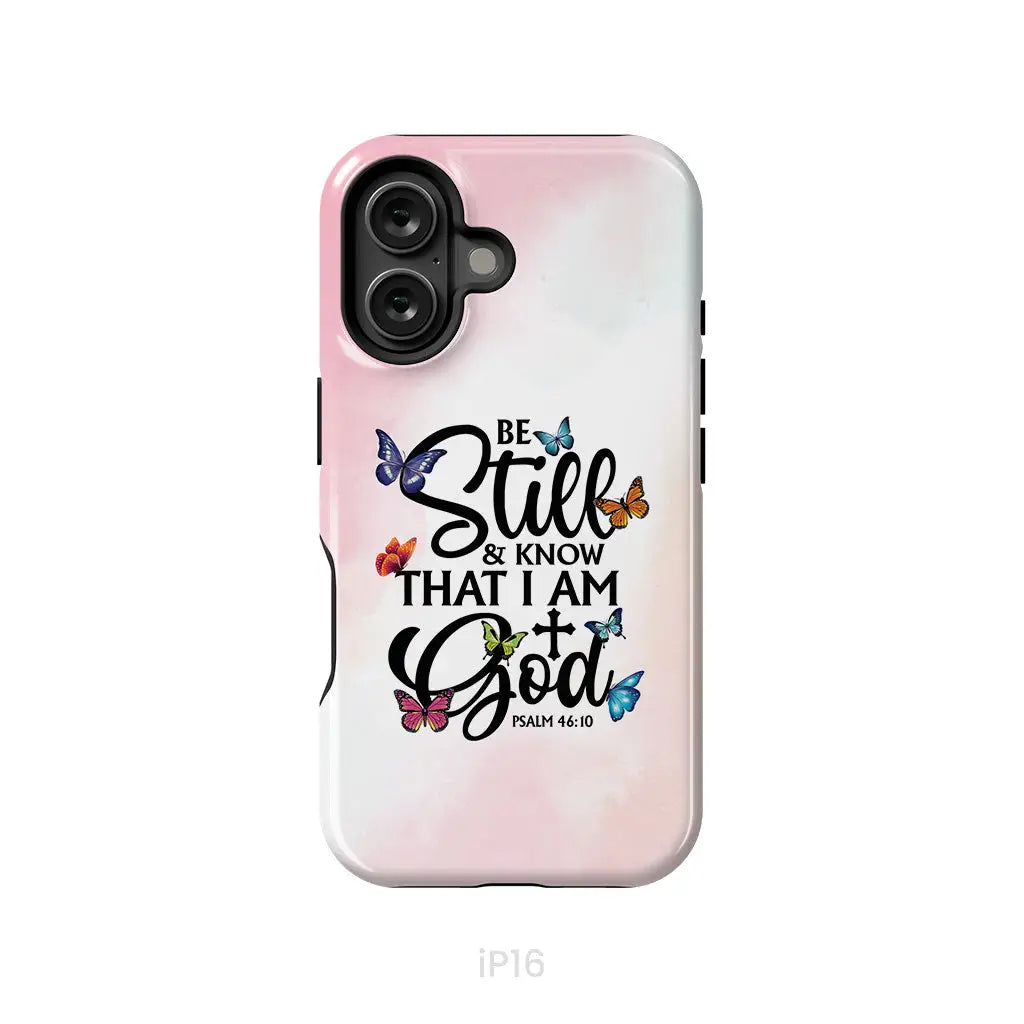 Be Still And Know That I Am God Butterflies Phone Case iPhone 16 / Tough Case
