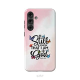 Be Still And Know That I Am God Butterflies Phone Case Samsung Galaxy S25 Plus / Tough Case