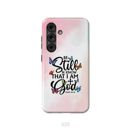 Be Still And Know That I Am God Butterflies Phone Case Samsung Galaxy S25 / Tough Case