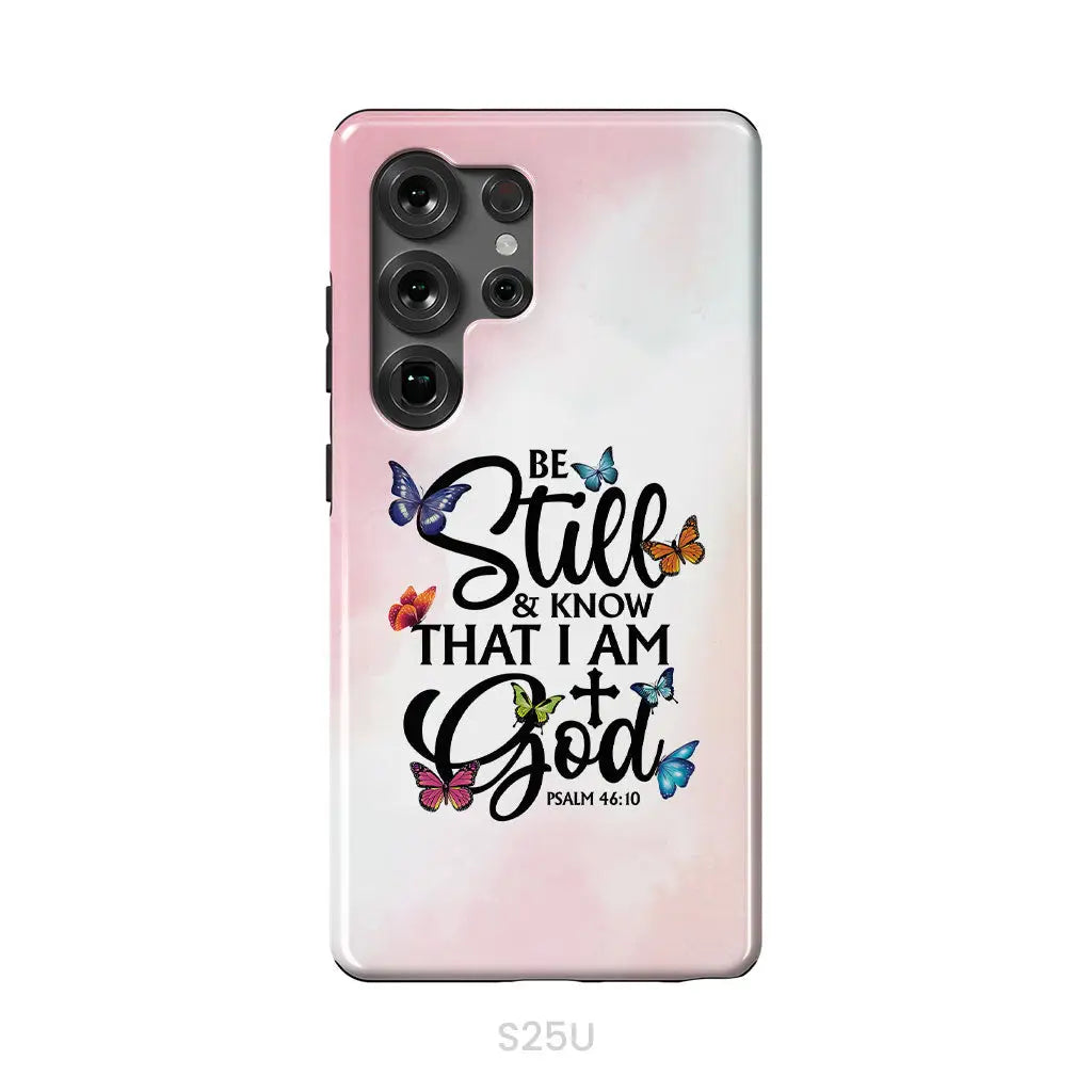 Be Still And Know That I Am God Butterflies Phone Case Samsung Galaxy S25 Ultra / Tough Case