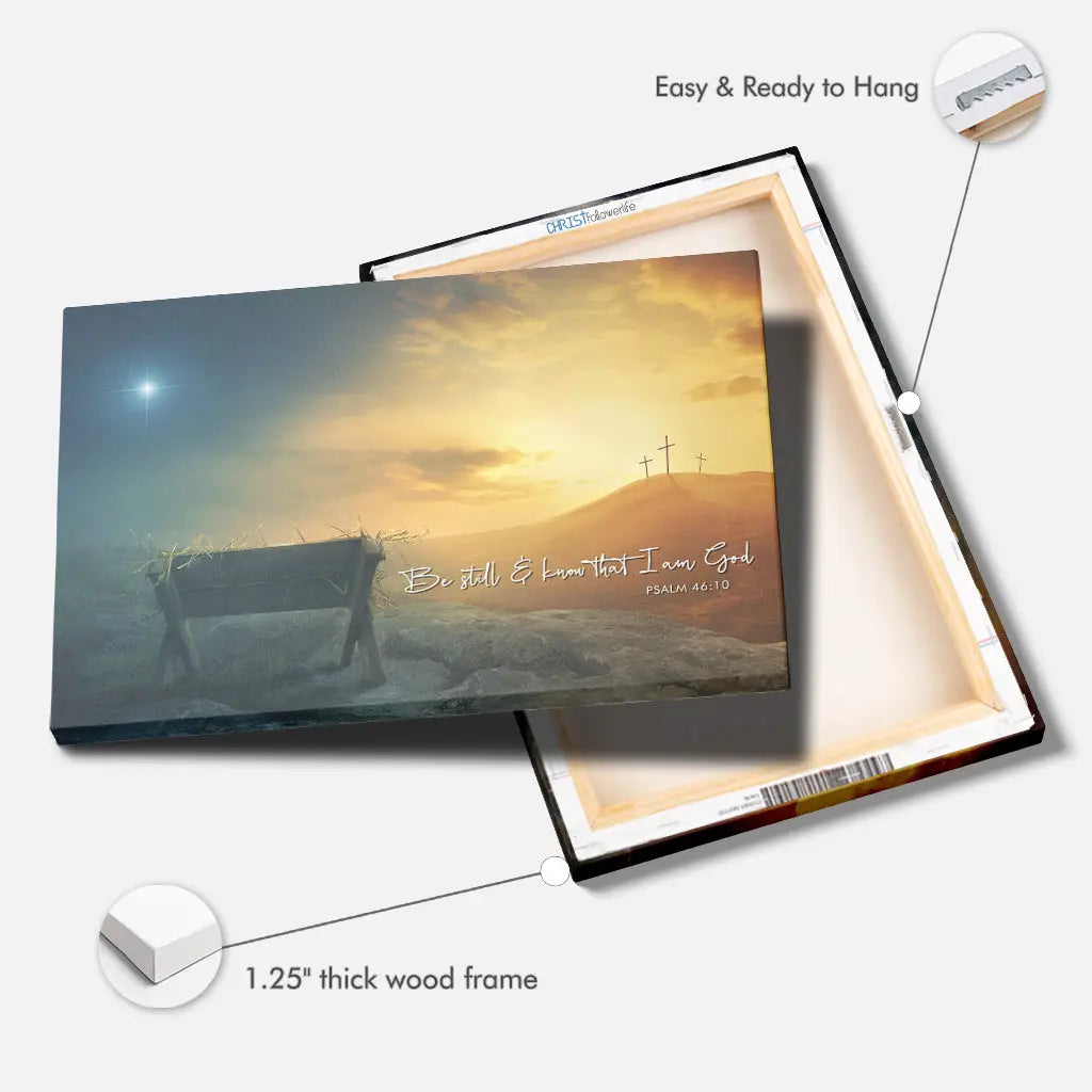 Be Still And Know That I Am God Wall Art Canvas Print, , manger and star, Christian décor for comfort all year long.