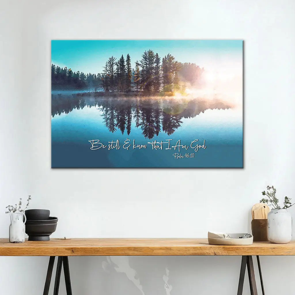 Christian artwork with Be Still and Know verse, calm lake reflections, gift of hope and faith.