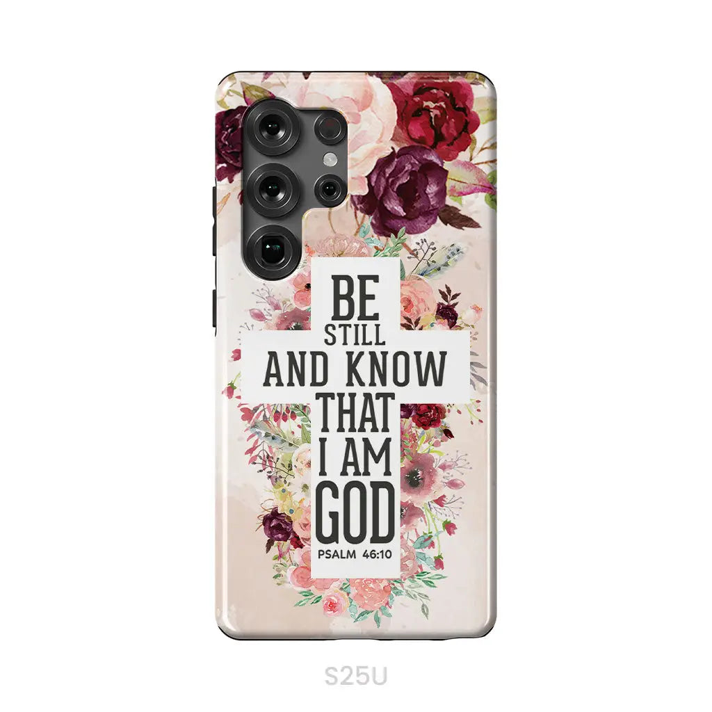 Be still and know that I am God phone case - Psalm 46:10 Bible verse phone case