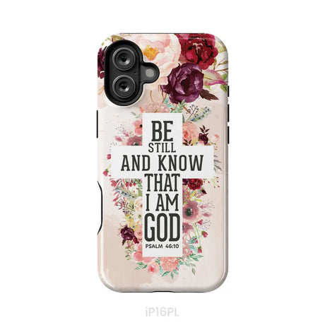 Be still and know that I am God phone case - Psalm 46:10 Bible verse phone case iPhone 16 Plus / Tough Case