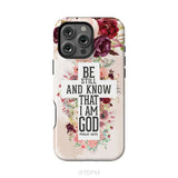 Be still and know that I am God phone case - Psalm 46:10 Bible verse phone case iPhone 16 Pro Max / Tough Case