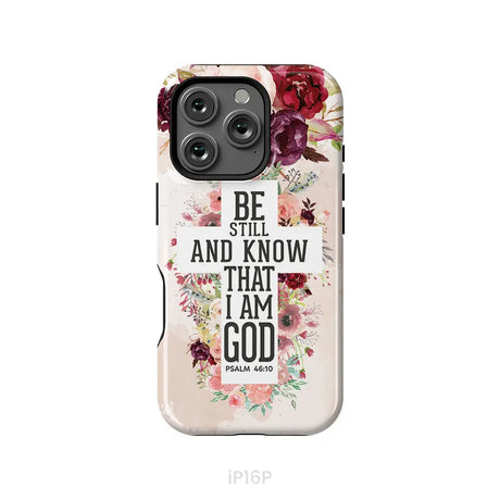 Be still and know that I am God phone case - Psalm 46:10 Bible verse phone case iPhone 16 Pro / Tough Case