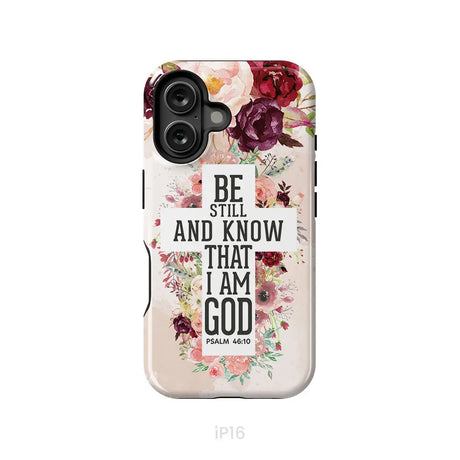 Be still and know that I am God phone case - Psalm 46:10 Bible verse phone case iPhone 16 / Tough Case