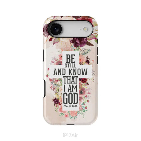 Be still and know that I am God phone case - Psalm 46:10 Bible verse phone case iPhone 17 Air / Tough Case