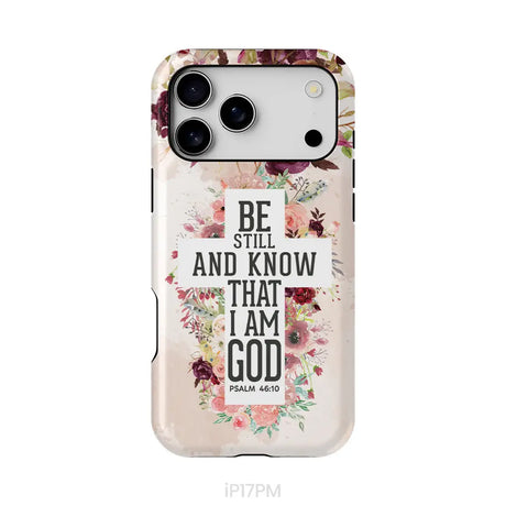 Be still and know that I am God phone case - Psalm 46:10 Bible verse phone case iPhone 17 Pro Max / Tough Case