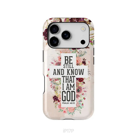 Be still and know that I am God phone case - Psalm 46:10 Bible verse phone case iPhone 17 Pro / Tough Case